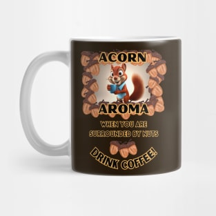 Funny squirrel drinking coffee acorn aroma Mug